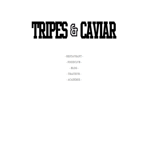TRIPES ET CAVIAR TRIPES ET CAVIAR